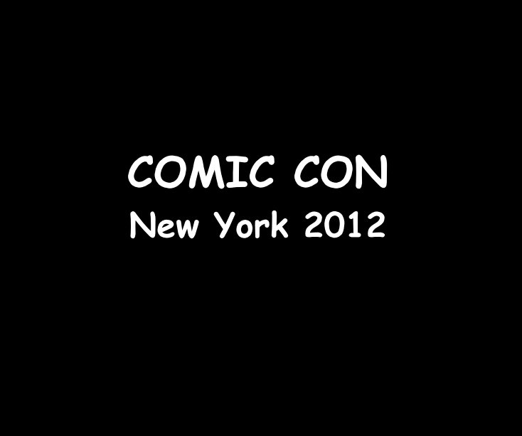 View COMIC CON New York 2012 by Ron Dubren