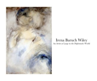 Irena Baruch Wiley An Artist at Large in the Diplomatic World book cover