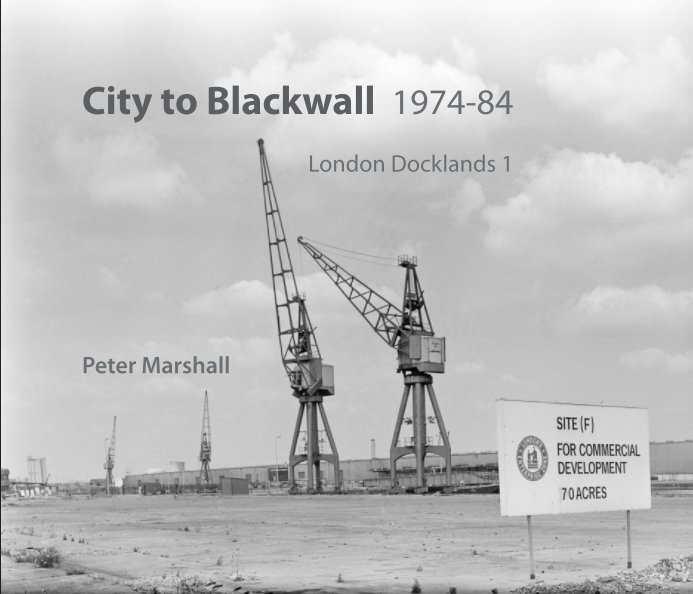 View City to Blackwall 1978-84 by Peter Marshall