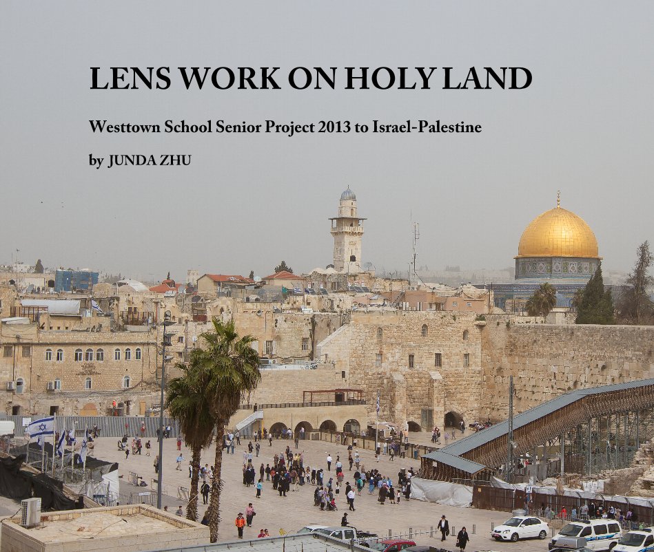 View LENS WORK ON HOLY LAND by JUNDA ZHU