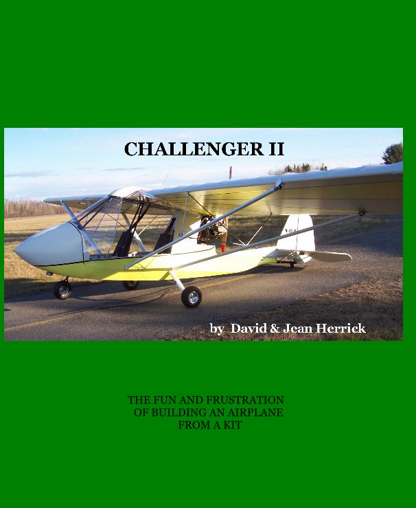 View THE FUN AND FRUSTRATION OF BUILDING AN AIRPLANE FROM A KIT by David & Jean Herrick