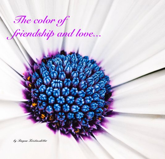 Ver The color of friendship and love... por Ragna Kristinsdóttir