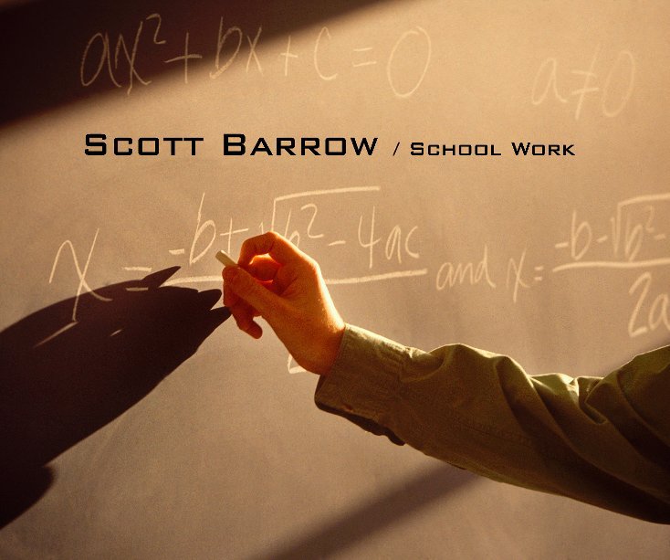 View Scott Barrow / School Work by Scott Barrow
