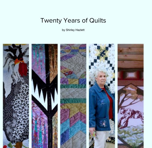 Bekijk Twenty Years of Quilts op Shirley Hazlett