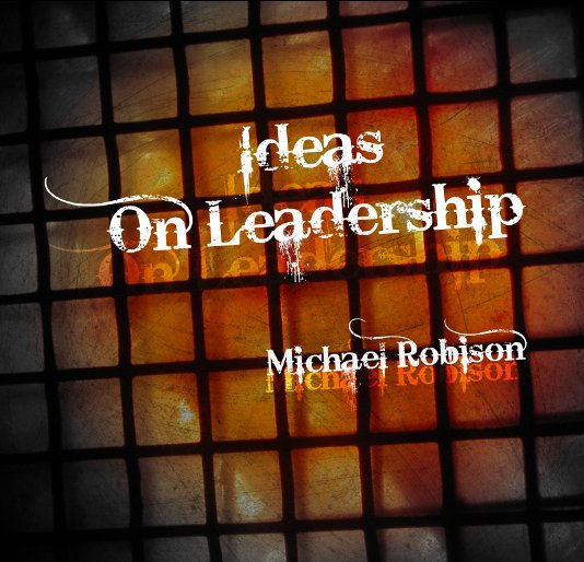 Bekijk Ideas On Leadership op Michael Robison