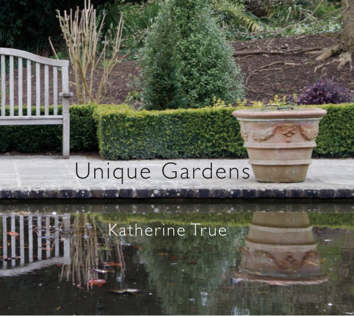 Ver Unique Gardens por Katherine True