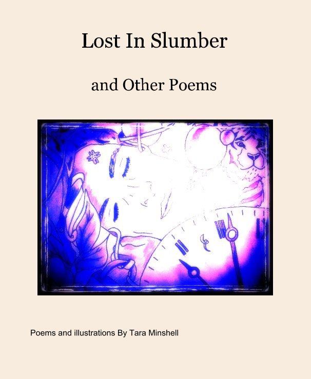 View Lost In Slumber by Poems and illustrations By Tara Minshell