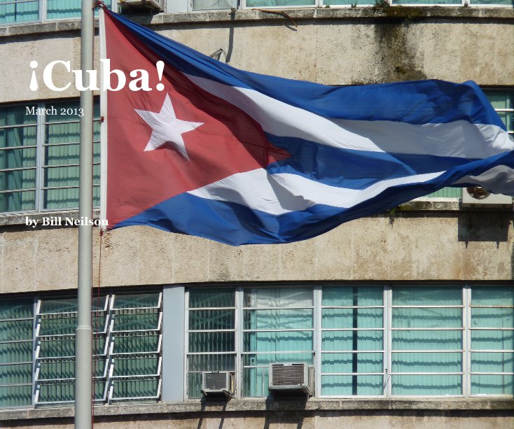 View ¡Cuba! by Bill Neilson