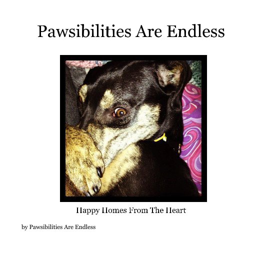 View Pawsibilities Are Endless by Pawsibilities Are Endless