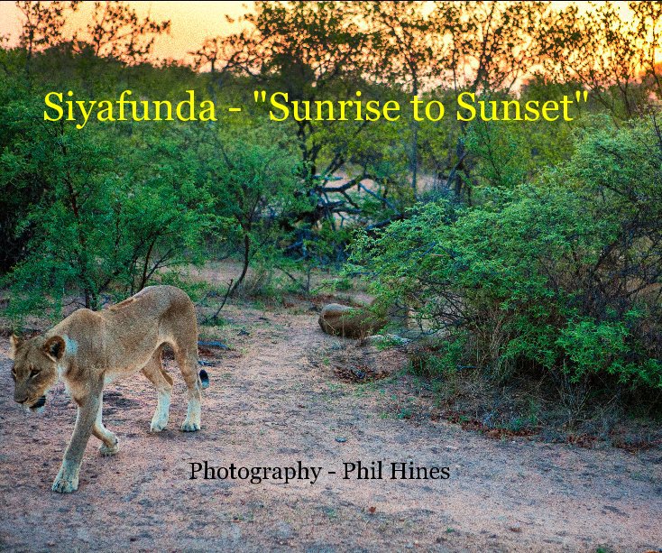 View Siyafunda - "Sunrise to Sunset" by Photography - Phil Hines
