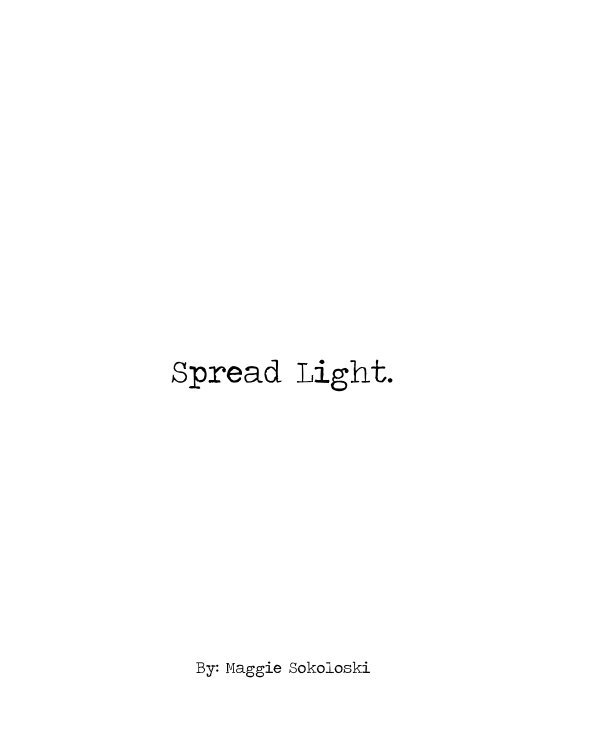 View Spread Light. by Maggie Sokoloski