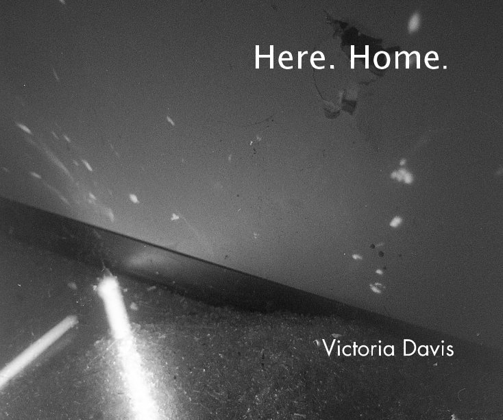 View Here. Home. by Victoria Davis