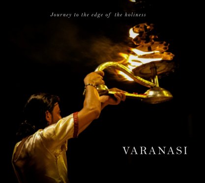 Varanasi - Journey to the edge of the holiness book cover