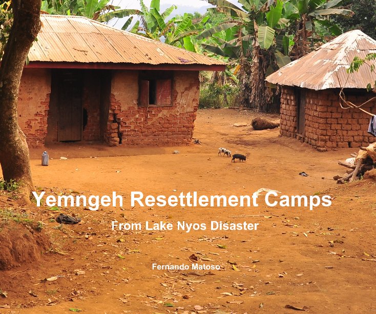 Ver Yemngeh Resettlement Camps From Lake Nyos Disaster por FERNANDO MATOSO