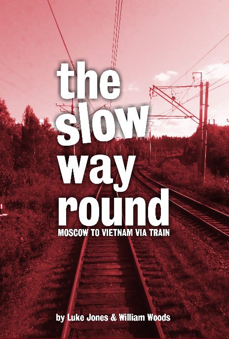 View The Slow Way Round by Luke Jones & William Woods