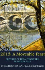 2013: A Moveable Feast book cover