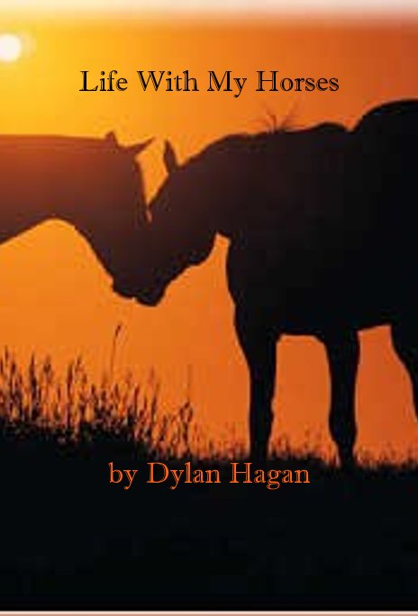 Ver Life With My Horses por Dylan Hagan