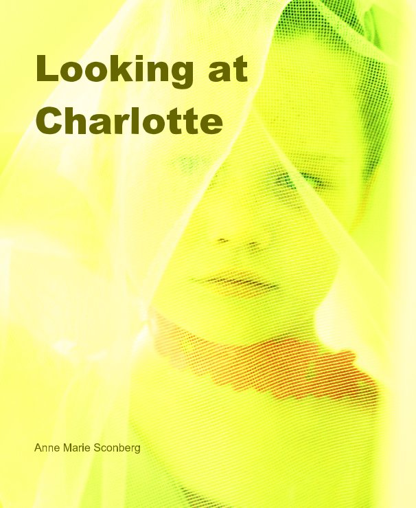 Ver Looking at Charlotte por Anne Marie Sconberg