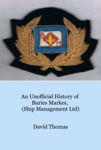 An Unofficial History of Buries Markes, (Ship Management Ltd) book cover
