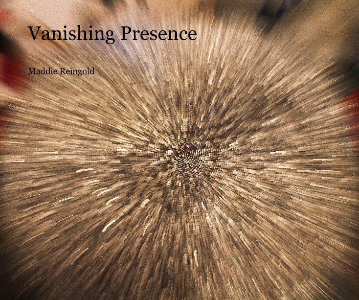 View Vanishing Presence by Maddie Reingold