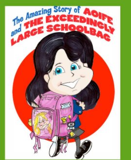Aoife and the exceedingly large schoolbag book cover