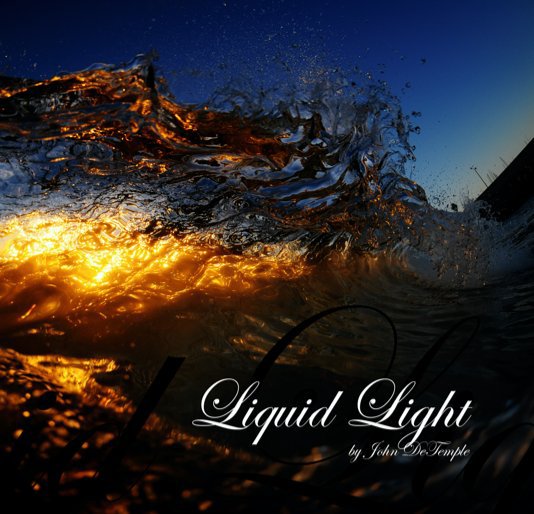 View Liquid Light by John DeTemple