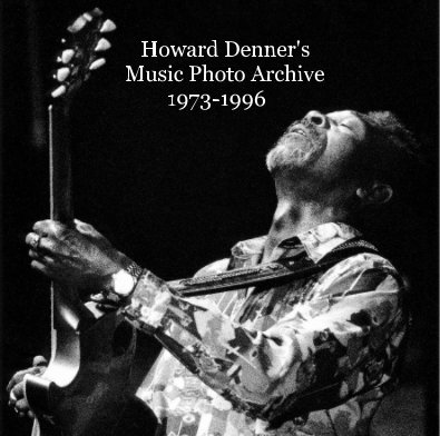 Howard Denner's Music Photo Archive 1973-1996 book cover