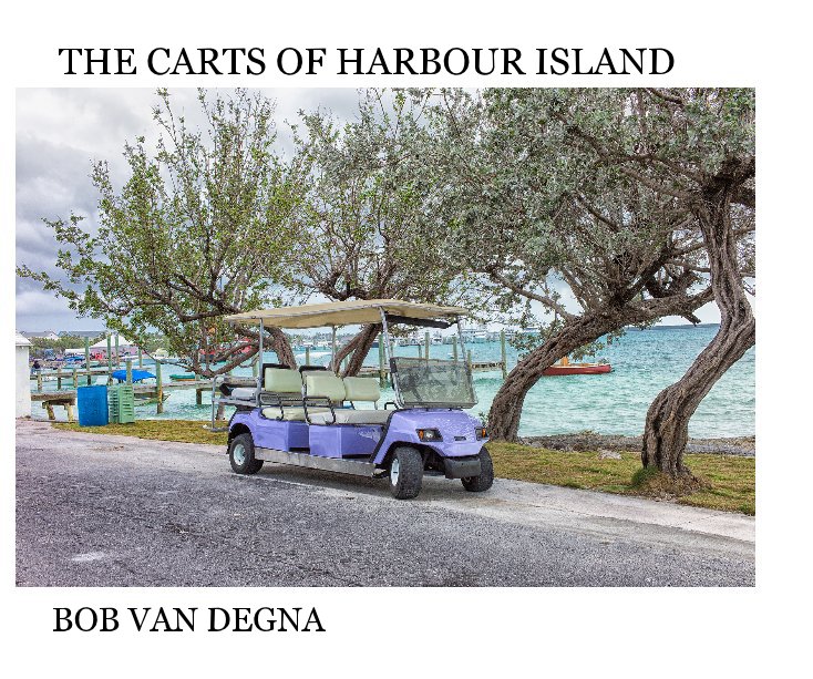 View THE CARTS OF HARBOUR ISLAND by BOB VAN DEGNA