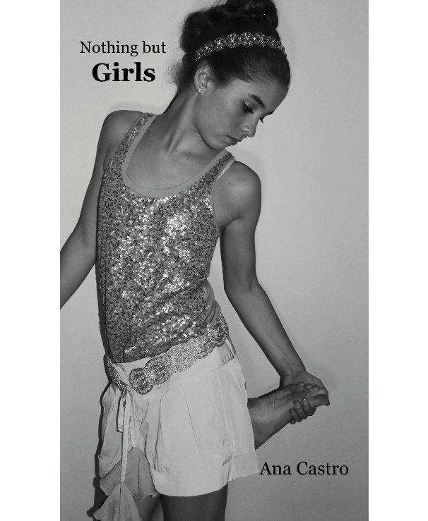 View Nothing but Girls Ana Castro by Ana Castro