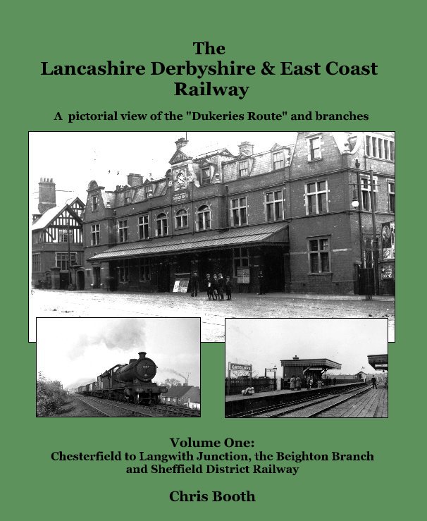 The Lancashire Derbyshire & East Coast Railway nach Chris Booth anzeigen
