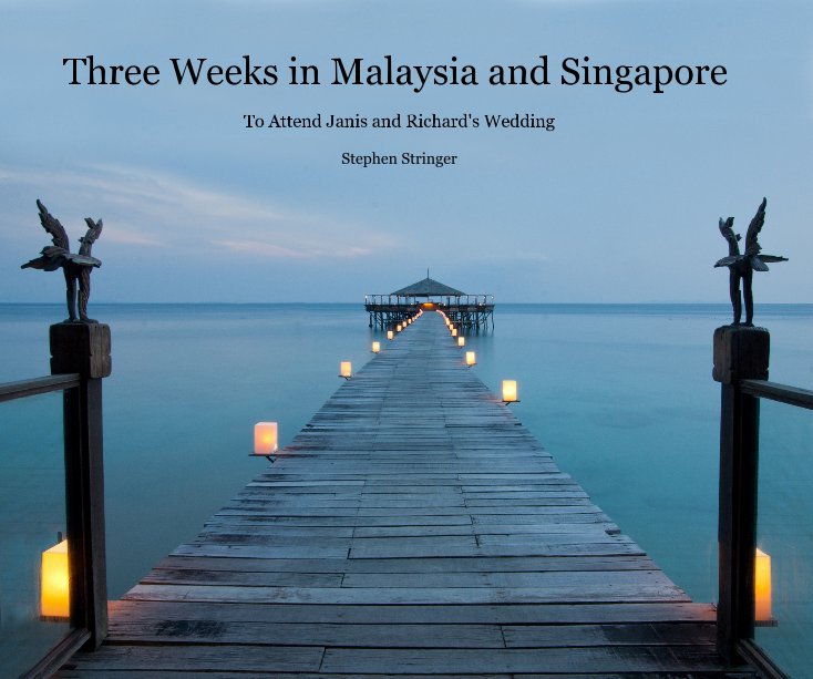 Ver Three Weeks in Malaysia and Singapore por Stephen Stringer
