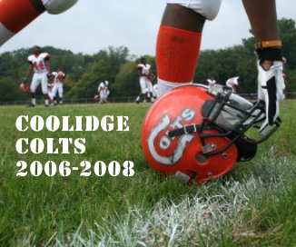 Coolidge Colts Football 2006-2008 book cover