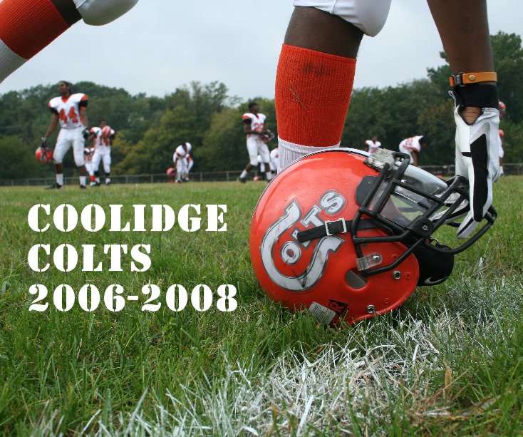 Ver Coolidge Colts Football 2006-2008 por Michael Starghill, Jr.