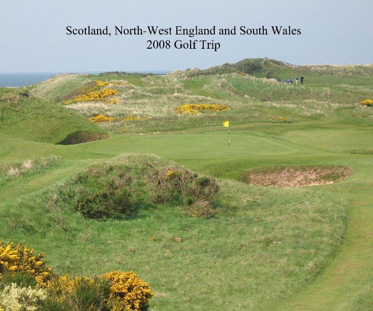 Ver Scotland, North-West England and South Wales 2008 Golf Trip por Ian Ridd
