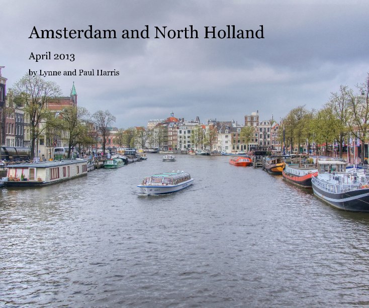 View Amsterdam and North Holland by Lynne and Paul Harris