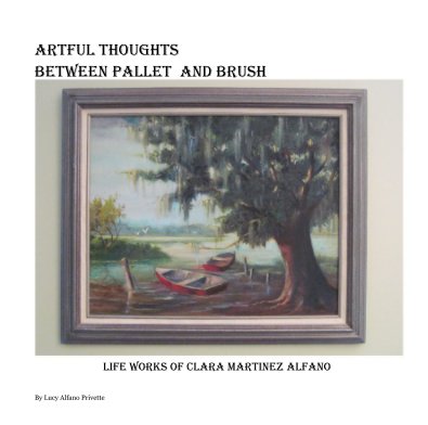 Artful Thoughts Between Pallet And Brush book cover