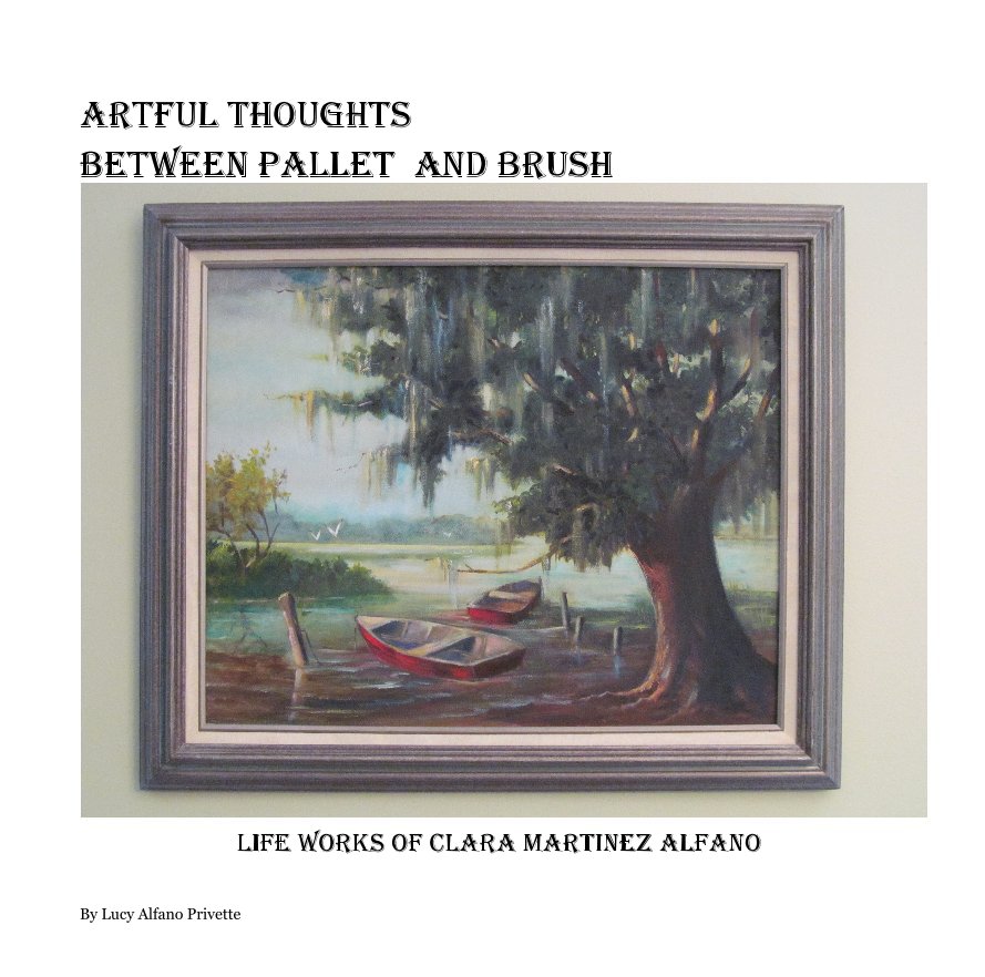 Ver Artful Thoughts Between Pallet And Brush por Lucy Alfano Privette
