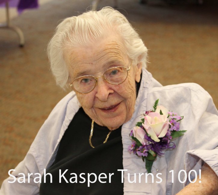 Bekijk Sarah Kasper Turns 100! op Larry R Kruse