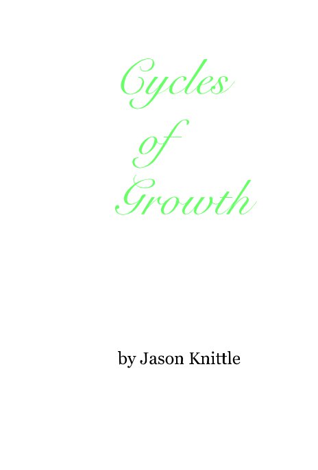 View Cycles of Growth by Jason Knittle