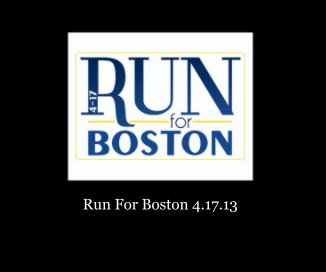 Run For Boston 4.17.13 book cover