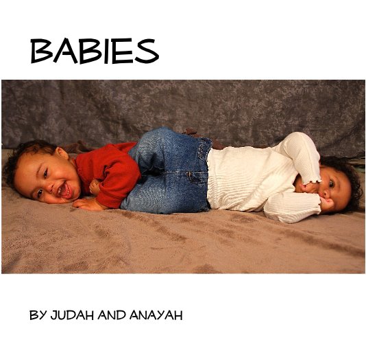 View Babies by Judah and Anayah