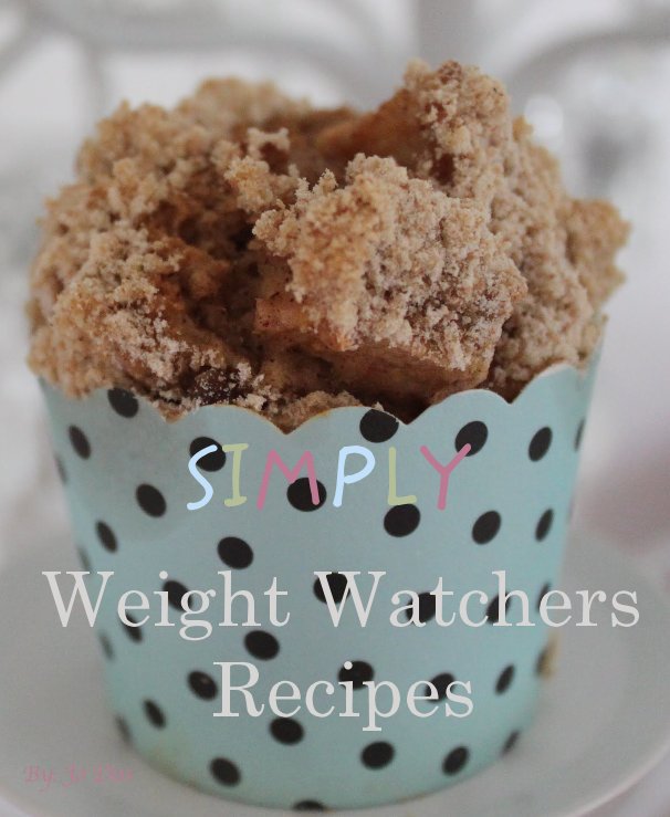 View Simply Weight Watchers Recipes by By: Jo Das