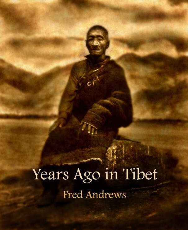 View Years Ago in Tibet by Fred Andrews