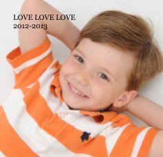 LOVE LOVE LOVE 2012-2013 book cover
