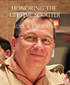 Honoring the Lifetime Scouter Alan R. Larsen, Sr. book cover