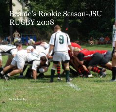 Beanie's Rookie Season-JSU RUGBY 2008 book cover