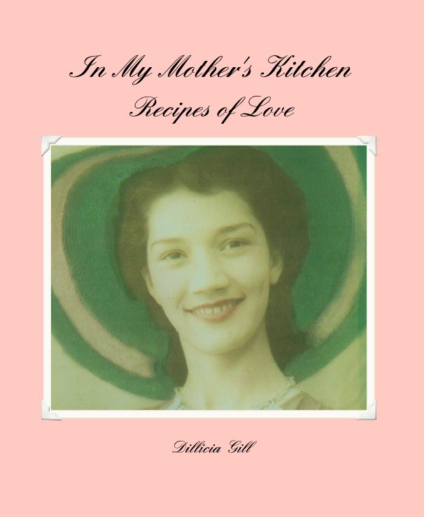 View In My Mother's Kitchen by Dillicia Gill