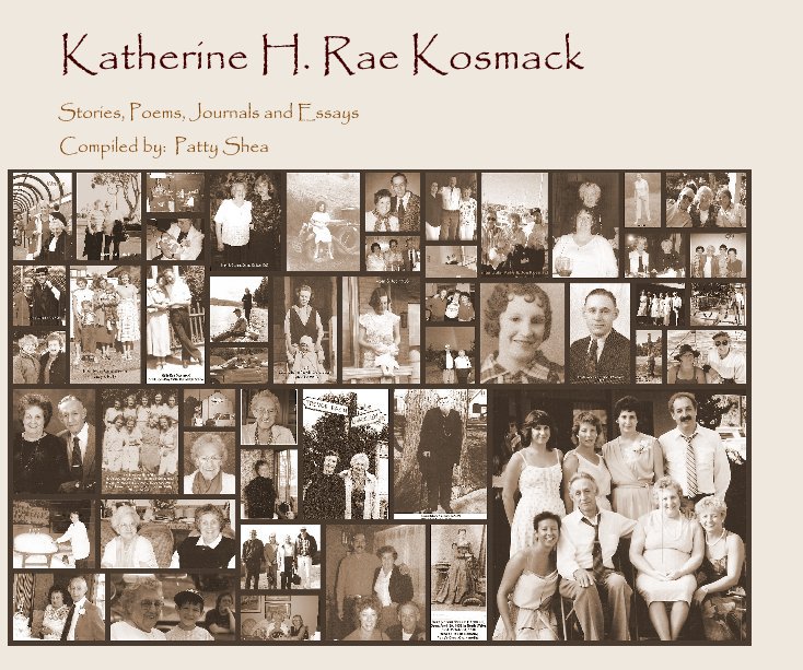 View Katherine H. Rae Kosmack by Compiled by: Patty Shea