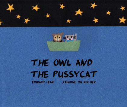THE OWL AND THE PUSSYCAT EDWARD LEAR JASMINE DU ROCHER book cover