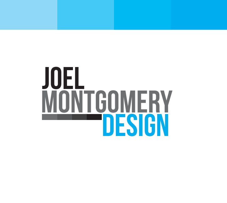 View Joel Montgomery Portfolio by Joel Montgomery